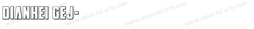 Dianhei GEJ字体转换